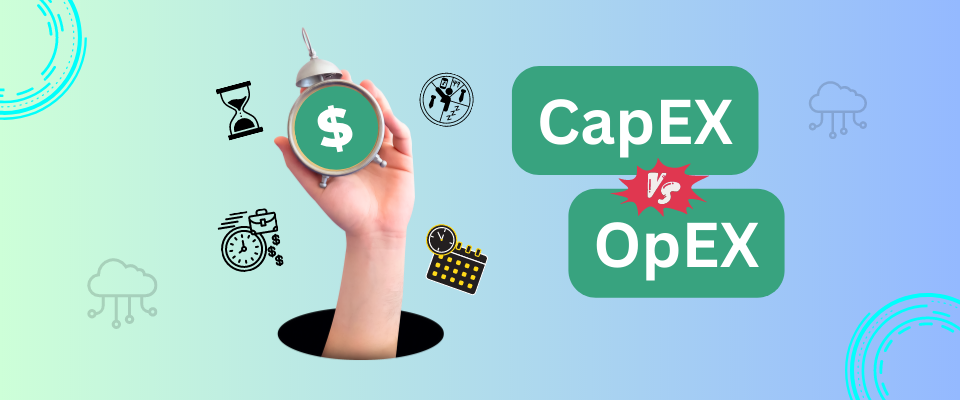 CapEX vs OpEX